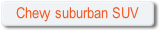 Chevy suburban SUV.