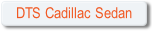 DTS Cadillac Sedan.